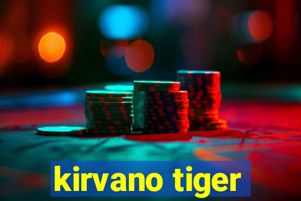 kirvano tiger